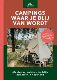 CAMPINGS WAAR JE BLIJ VAN WORDT