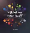 KIJK LEKKER NAAR JEZELF