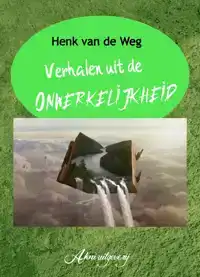 VERHALEN UIT DE ONWERKELIJKHEID