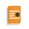 MERKEN ZIJN NET MENSEN
