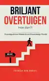 BRILJANT OVERTUIGEN - HOE DAN?!