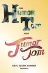 VAN HUMOR TOM NAAR TUMOR TOM