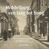 MIDDELBURG, VAN LAAG TOT HOOG