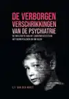 DE VERBORGEN VERSCHRIKKINGEN VAN DE PSYCHIATRIE