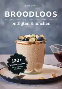 BROODLOOS ONTBIJTEN & LUNCHEN