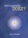 ANTROPOSOFIE DOEN?