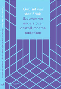 WAAROM WE ANDERS OVER ONS ZELF MOETEN NADENKEN
