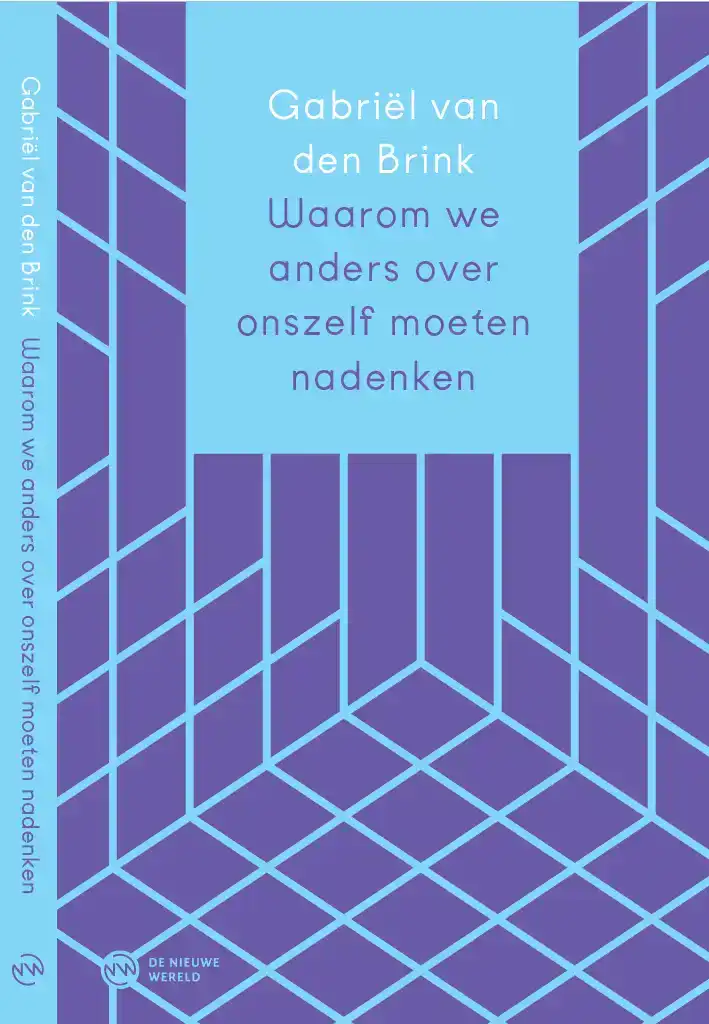 WAAROM WE ANDERS OVER ONS ZELF MOETEN NADENKEN