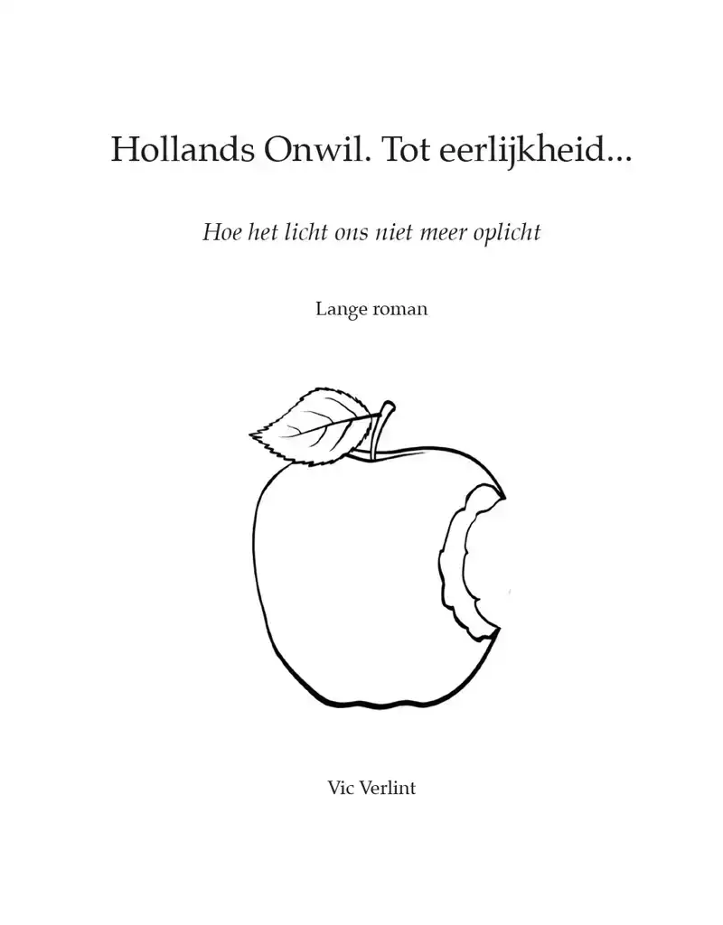 HOLLANDS ONWIL. TOT EERLIJKHEID...