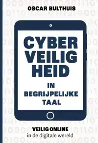 CYBERVEILIGHEID IN BEGRIJPELIJKE TAAL