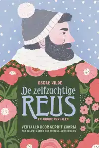 DE ZELFZUCHTIGE REUS EN ANDERE VERHALEN