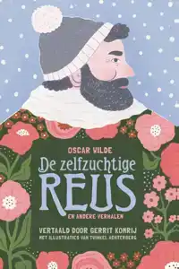 DE ZELFZUCHTIGE REUS EN ANDERE VERHALEN