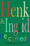 HENK & INGRID, DE COMEDY