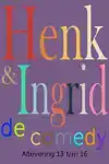 HENK & INGRID, DE COMEDY