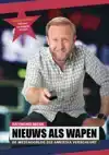 NIEUWS ALS WAPEN
