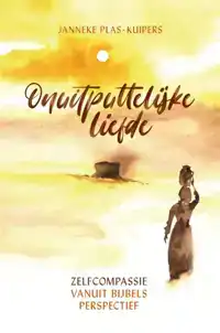 ONUITPUTTELIJKE LIEFDE