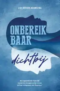 ONBEREIKBAAR DICHTBIJ