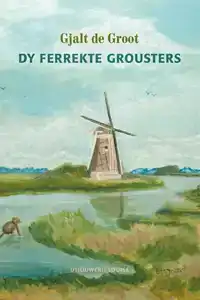 DY FERREKTE GROUSTERS