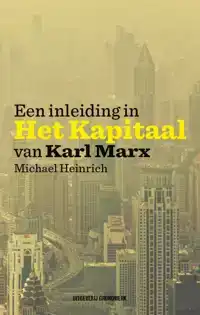 EEN INLEIDING IN HET KAPITAAL VAN KARL MARX