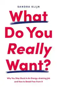 WHAT DO YOU REALLY WANT?