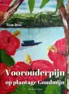 VOOROUDERPIJN OP PLANTAGE GOUDMIJN