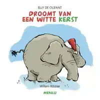 ELLY DE OLIFANT DROOMT VAN EEN WITTE KERST