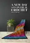 A NEW DAY WITH OVERLAY CROCHET