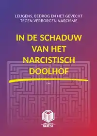 IN DE SCHADUW VAN HET NARCISTISCH DOOLHOF