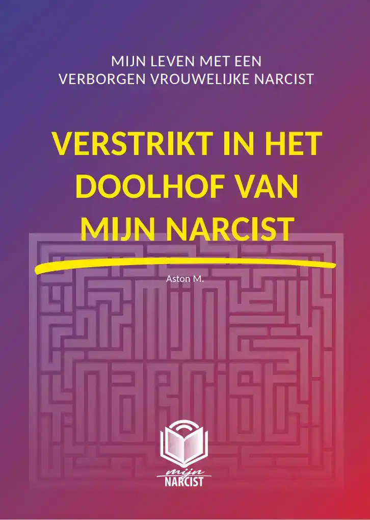 VERSTRIKT IN HET DOOLHOF VAN MIJN NARCIST