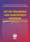 UIT DE DRAAIKOLK VAN NARCISTISCH MISBRUIK