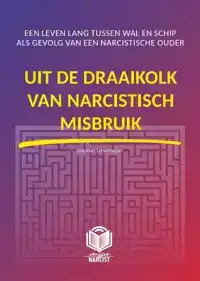 UIT DE DRAAIKOLK VAN NARCISTISCH MISBRUIK