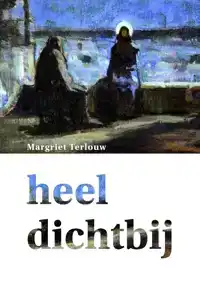 HEEL DICHTBIJ