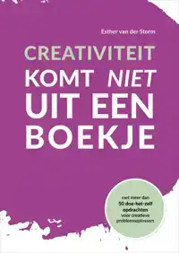 CREATIVITEIT KOMT NIET UIT EEN BOEKJE