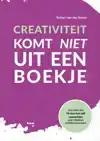 CREATIVITEIT KOMT NIET UIT EEN BOEKJE