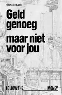 GELD GENOEG, MAAR NIET VOOR JOU