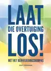 LAAT DIE OVERTUIGING LOS!