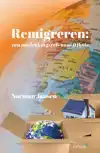 REMIGREREN: EEN ONTDEKKINGSREIS NAAR (T)HUIS
