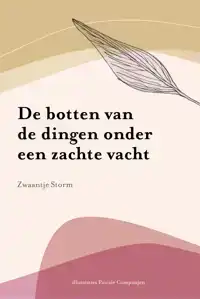 DE BOTTEN VAN DE DINGEN ONDER EEN ZACHTE VACHT