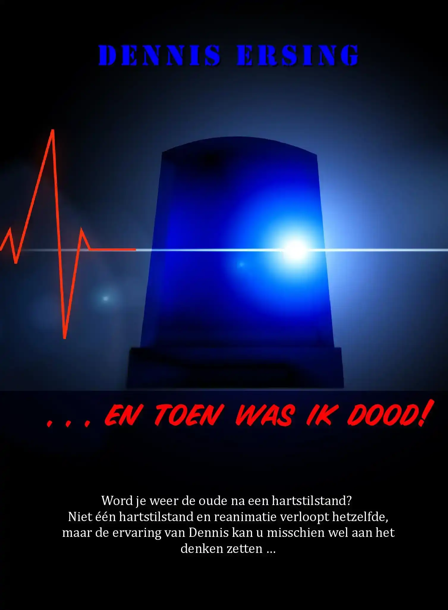 ... EN TOEN WAS IK DOOD!
