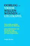 OORLOG OF VREDE -- WILLEN WINNEN OF GELIJKSPEL