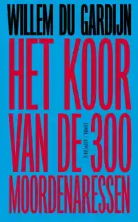 HET KOOR VAN DE 300 MOORDENARESSEN