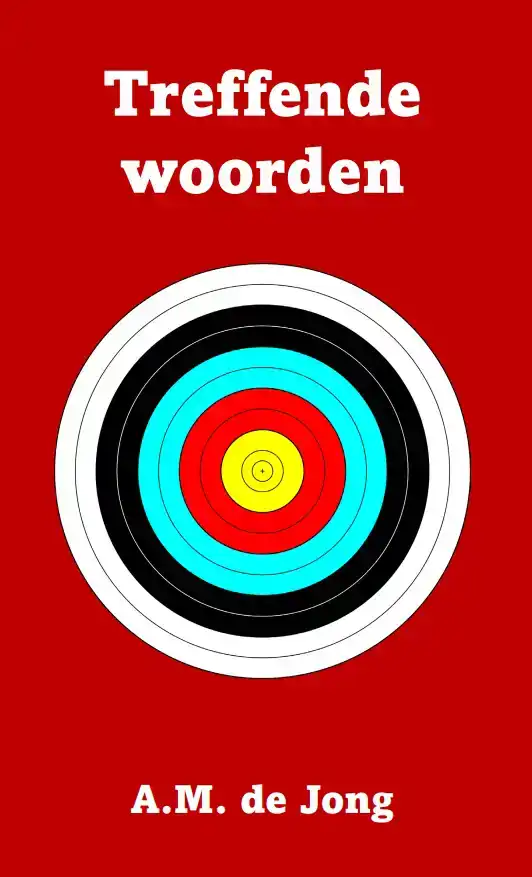 TREFFENDE WOORDEN VAN A.M. DE JONG