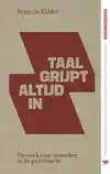 TAAL GRIJPT ALTIJD IN
