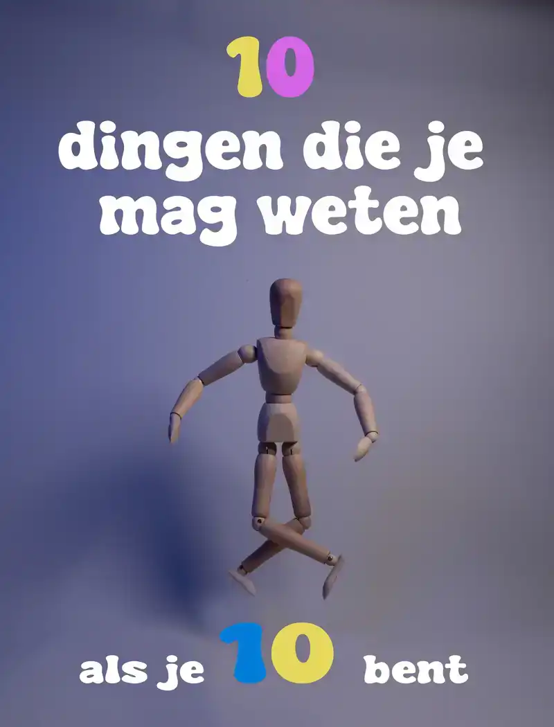10 DINGEN DIE JE MAG WETEN ALS JE TIEN BENT