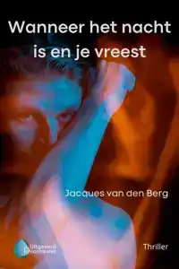 WANNEER HET NACHT IS EN JE VREEST
