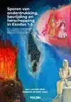 SPOREN VAN ONDERDRUKKING, BEVRIJDING EN HERSCHEPPING IN EXOD