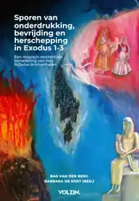 SPOREN VAN ONDERDRUKKING, BEVRIJDING EN HERSCHEPPING IN EXOD