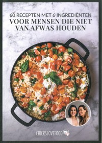 60 RECEPTEN MET 6 INGREDIENTEN VOOR MENSEN DIE NIET VAN AFWA