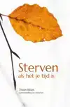 STERVEN ALS HET JE TIJD IS