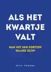 ALS HET KWARTJE VALT